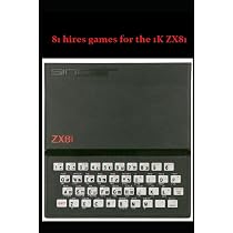 81 hires games for the 1K ZX81: Amazon.co.uk: Koelman, Johan 